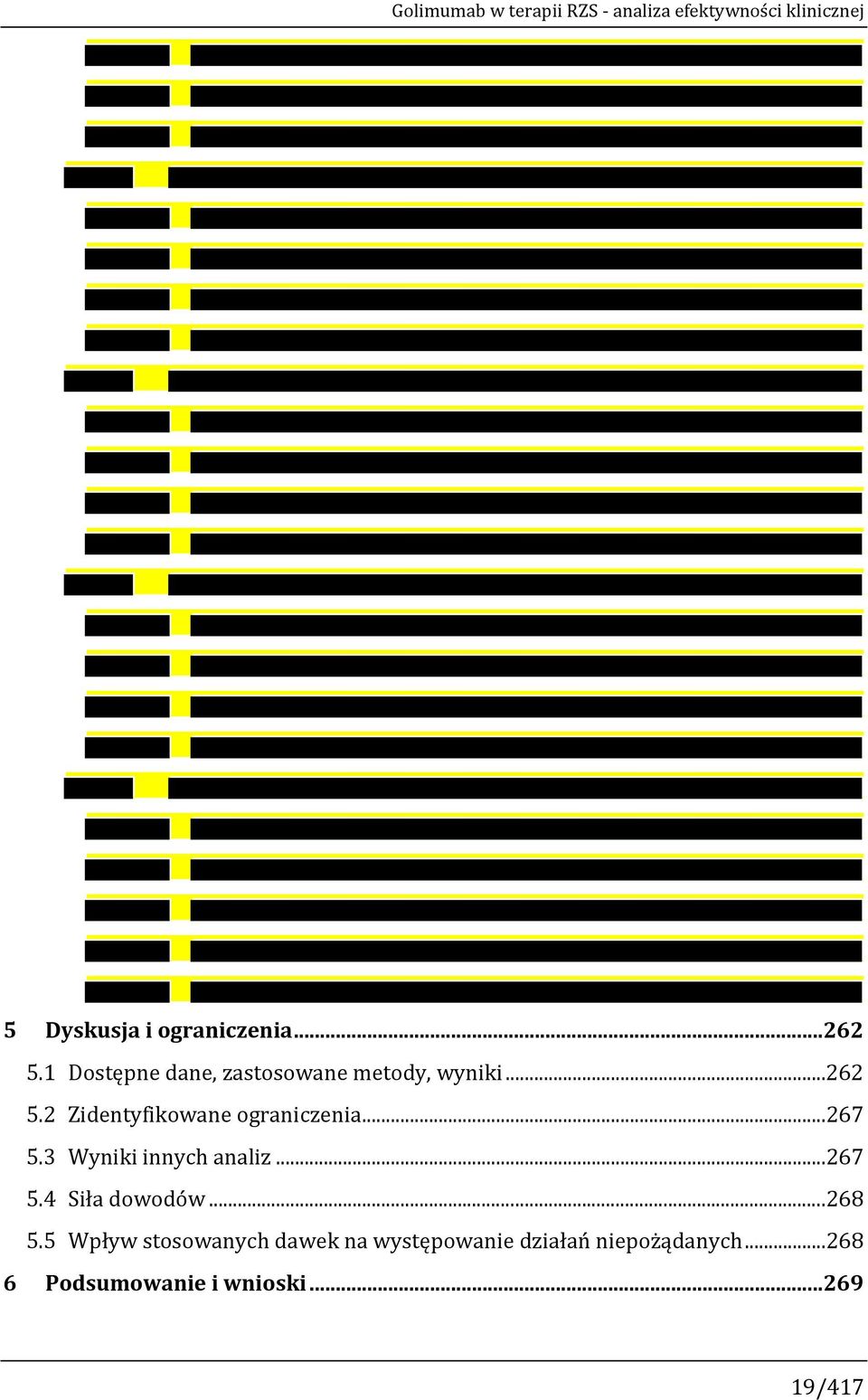 ..267 5.3 Wyniki innych analiz...267 5.4 Siła dowodów...268 5.