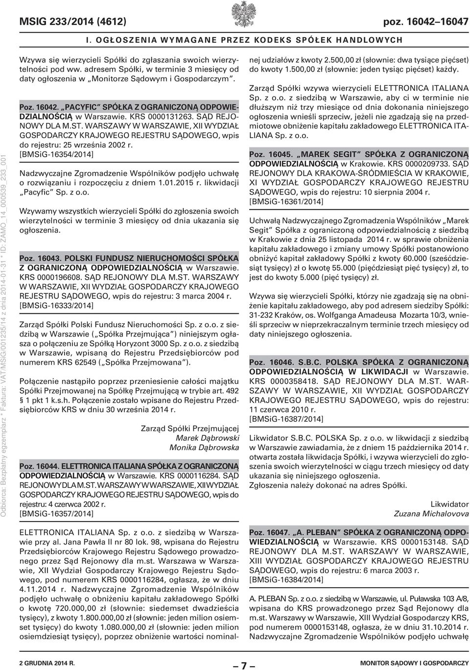 SĄD REJO- NOWY DLA M.ST. WARSZAWY W WARSZAWIE, XII WYDZIAŁ GOSPODARCZY KRAJOWEGO REJESTRU SĄDOWEGO, wpis do rejestru: 25 września 2002 r.