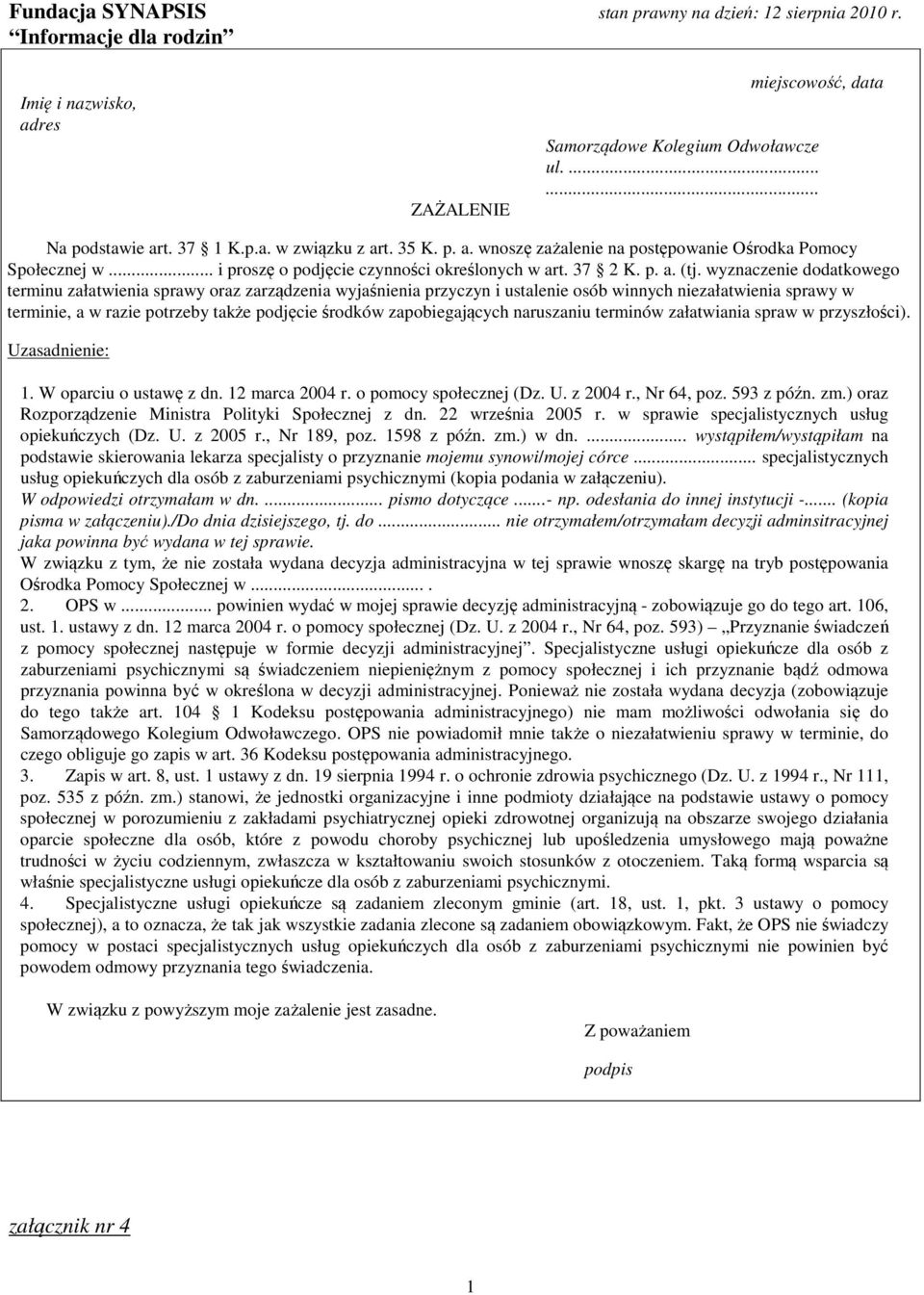 wyznaczenie dodatkowego terminu załatwienia sprawy oraz zarządzenia wyjaśnienia przyczyn i ustalenie osób winnych niezałatwienia sprawy w terminie, a w razie potrzeby także podjęcie środków