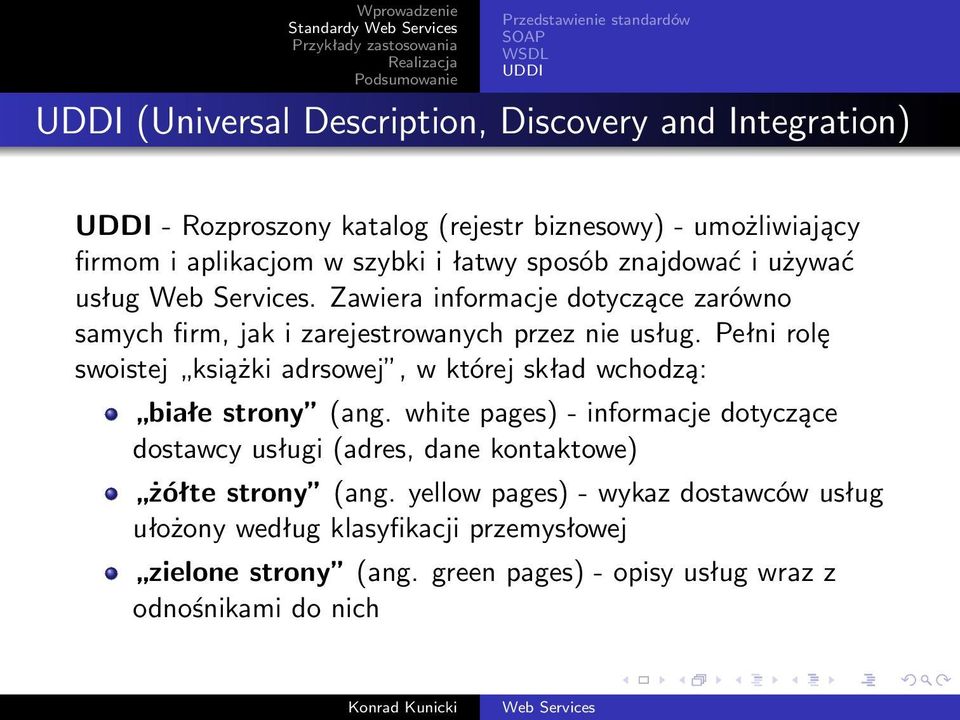 Zawiera informacje dotyczące zarówno samych firm, jak i zarejestrowanych przez nie usług.