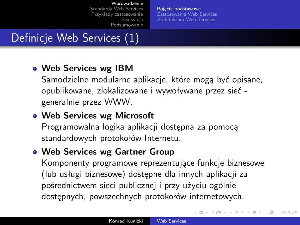 wg Microsoft Programowalna logika aplikacji dostępna za pomocą standardowych protokołów Internetu.