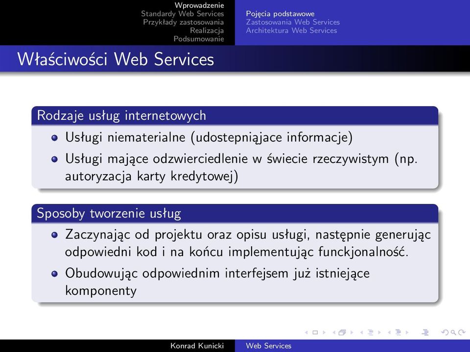 autoryzacja karty kredytowej) Sposoby tworzenie usług Zaczynając od projektu oraz opisu usługi, następnie