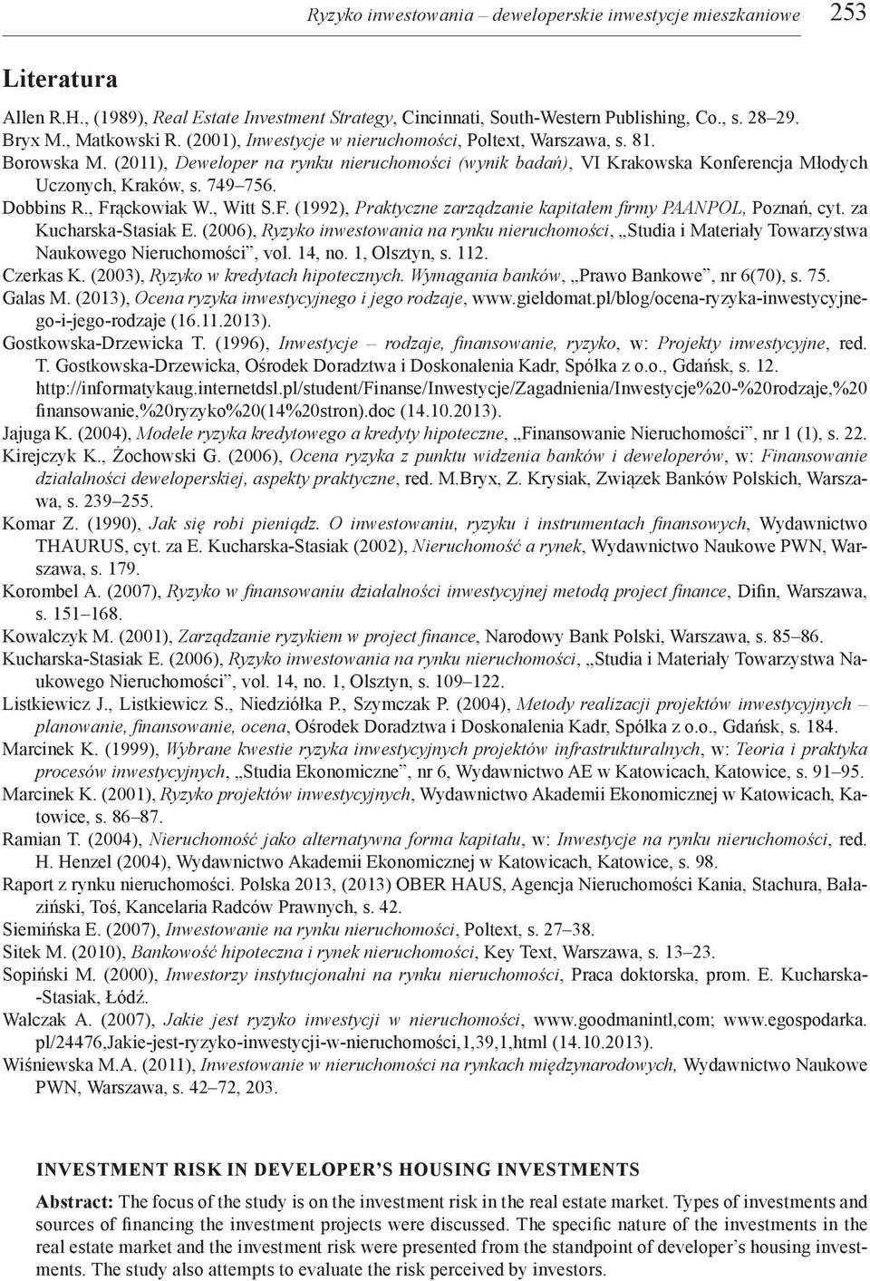 Dobbins R., Frąckowiak W., Witt S.F. (1992), Praktyczne zarządzanie kapitałem firmy PAANPOL, Poznań, cyt. za Kucharska-Stasiak E.