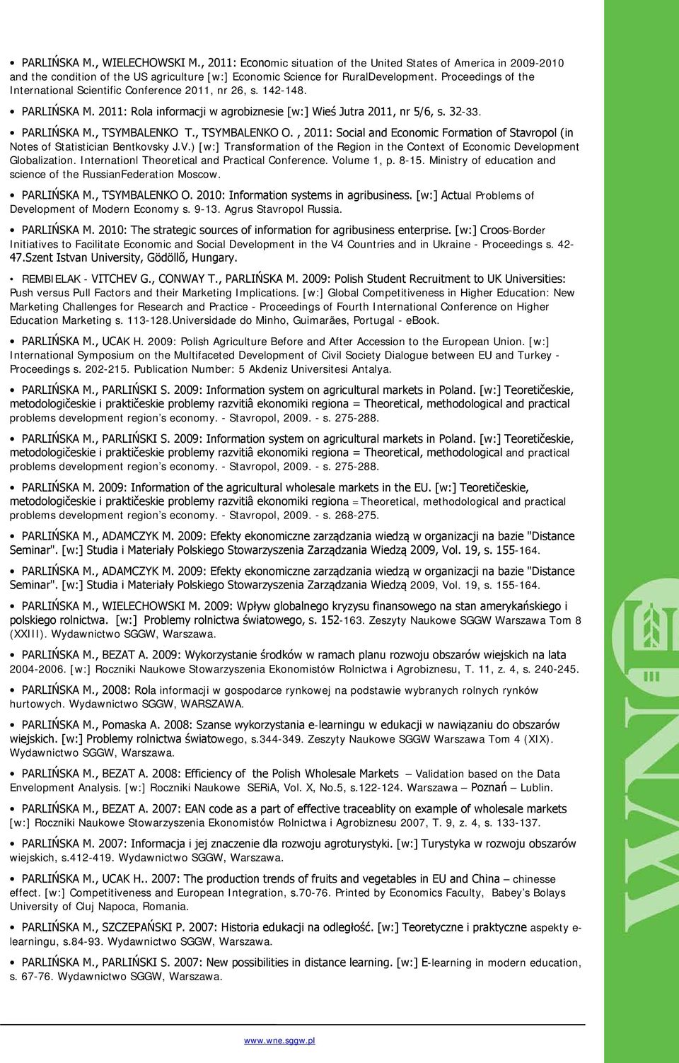 , TSYMBALENKO O., 2011: Social and Economic Formation of Stavropol (in Notes of Statistician Bentkovsky J.V.) [w:] Transformation of the Region in the Context of Economic Development Globalization.