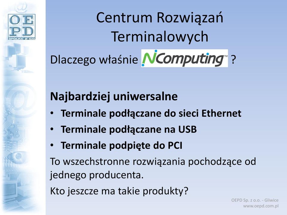 Ethernet Terminale podłączane na USB Terminale podpięte do