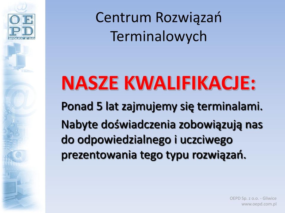 Nabyte doświadczenia zobowiązują nas do