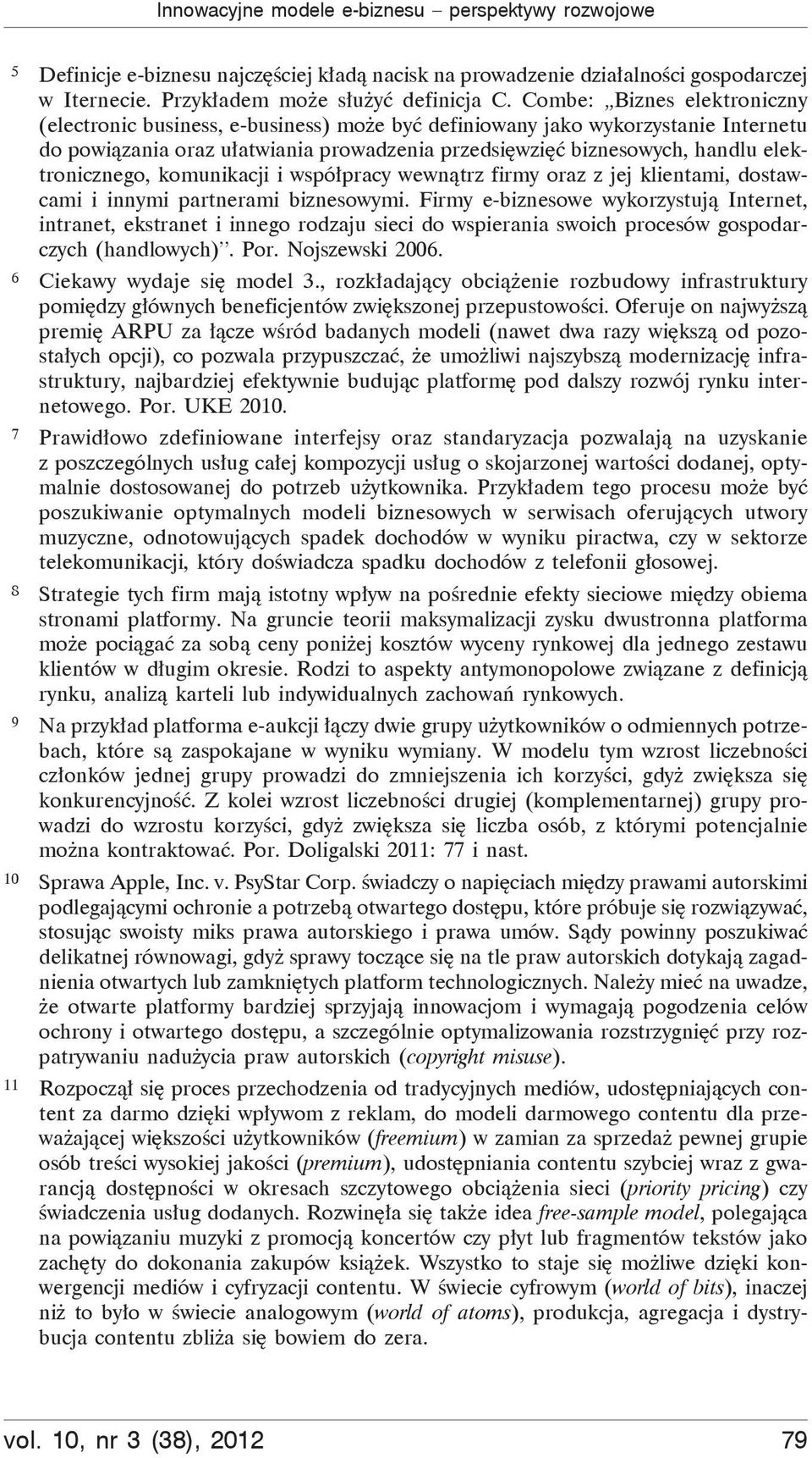 elektronicznego, komunikacji i wspó pracy wewn trz firmy oraz z jej klientami, dostawcami i innymi partnerami biznesowymi.