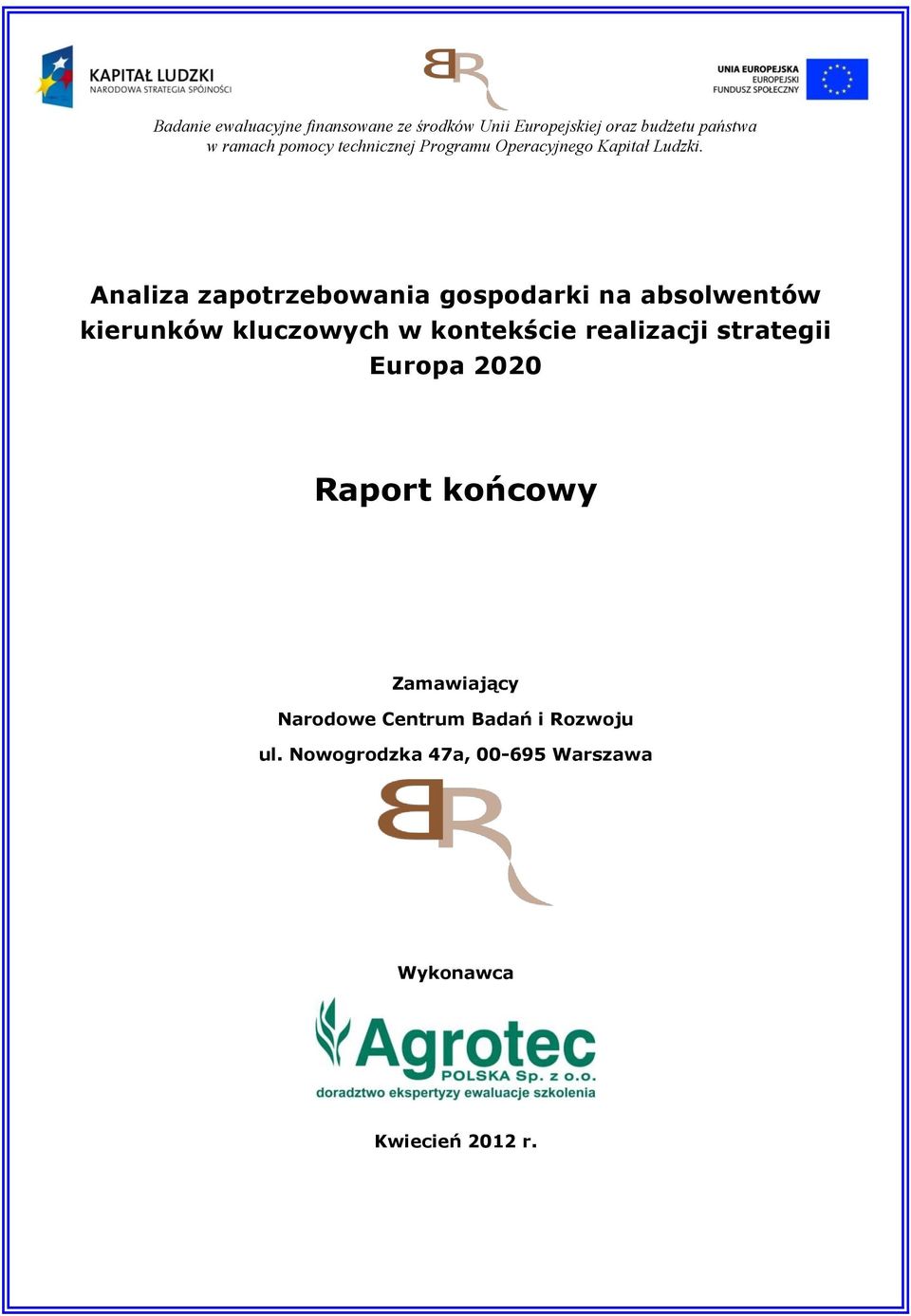 Analiza zapotrzebowania gospodarki na absolwentów kierunków kluczowych w kontekście realizacji