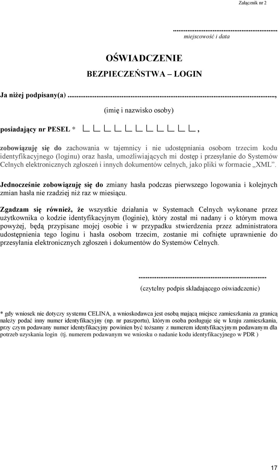 i przesyłanie do Systemów Celnych elektronicznych zgłoszeń i innych dokumentów celnych, jako pliki w formacie XML.