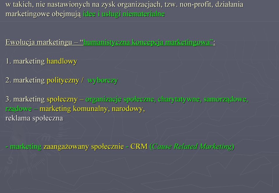 koncepcja marketingowa : 1. marketing handlowy 2. marketing polityczny / wyborczy 3.