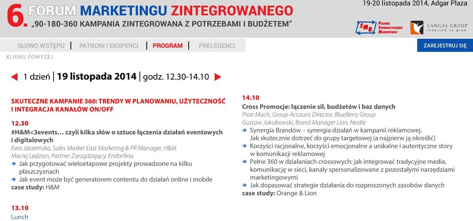 przygotować wieloetapowe projekty prowadzone na kilku płaszczyznach Jak event może być generatorem contentu do działań online i mobile case study: H&M 14.