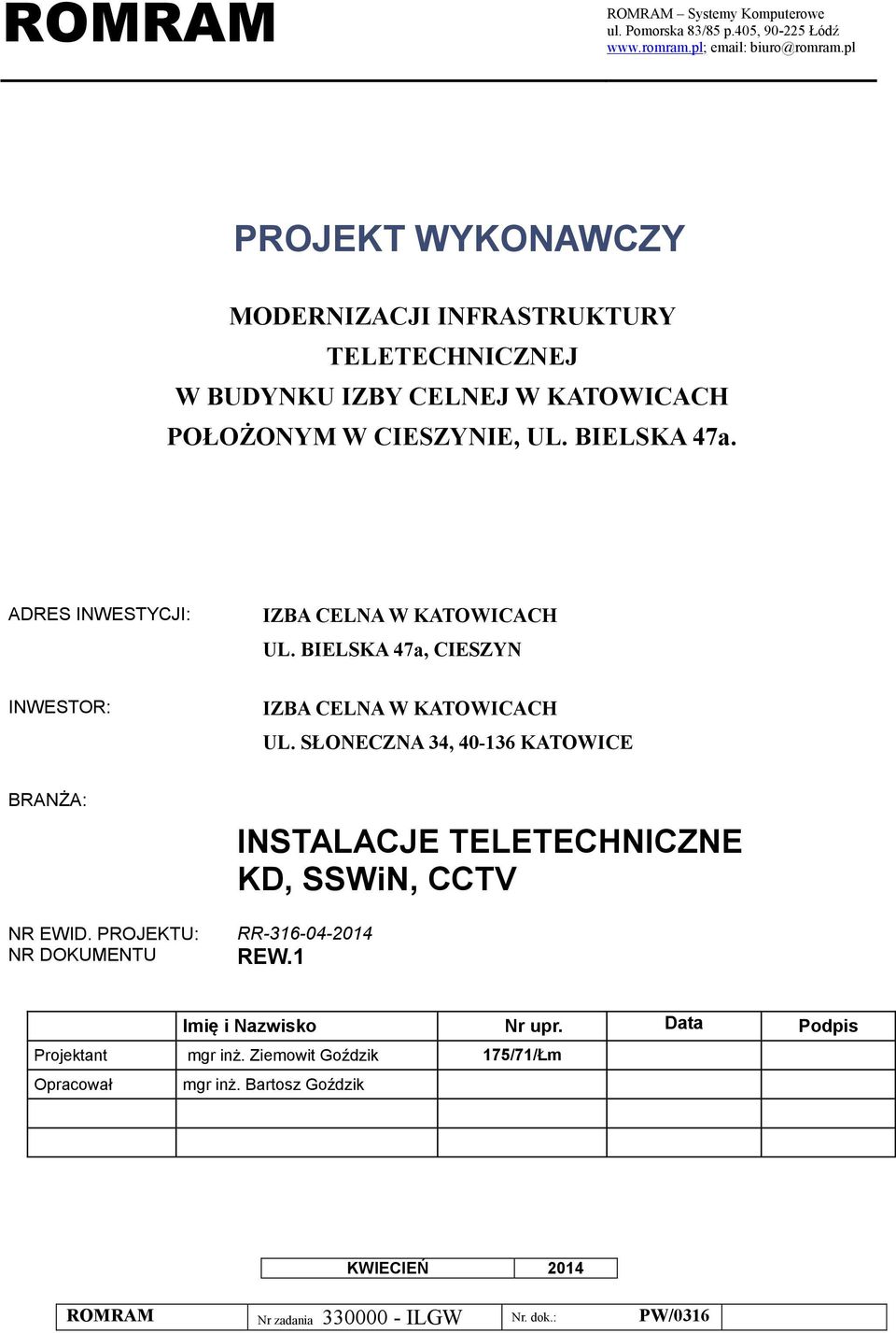 SŁONECZNA 34, 40-136 KATOWICE BRANŻA: NR EWID.