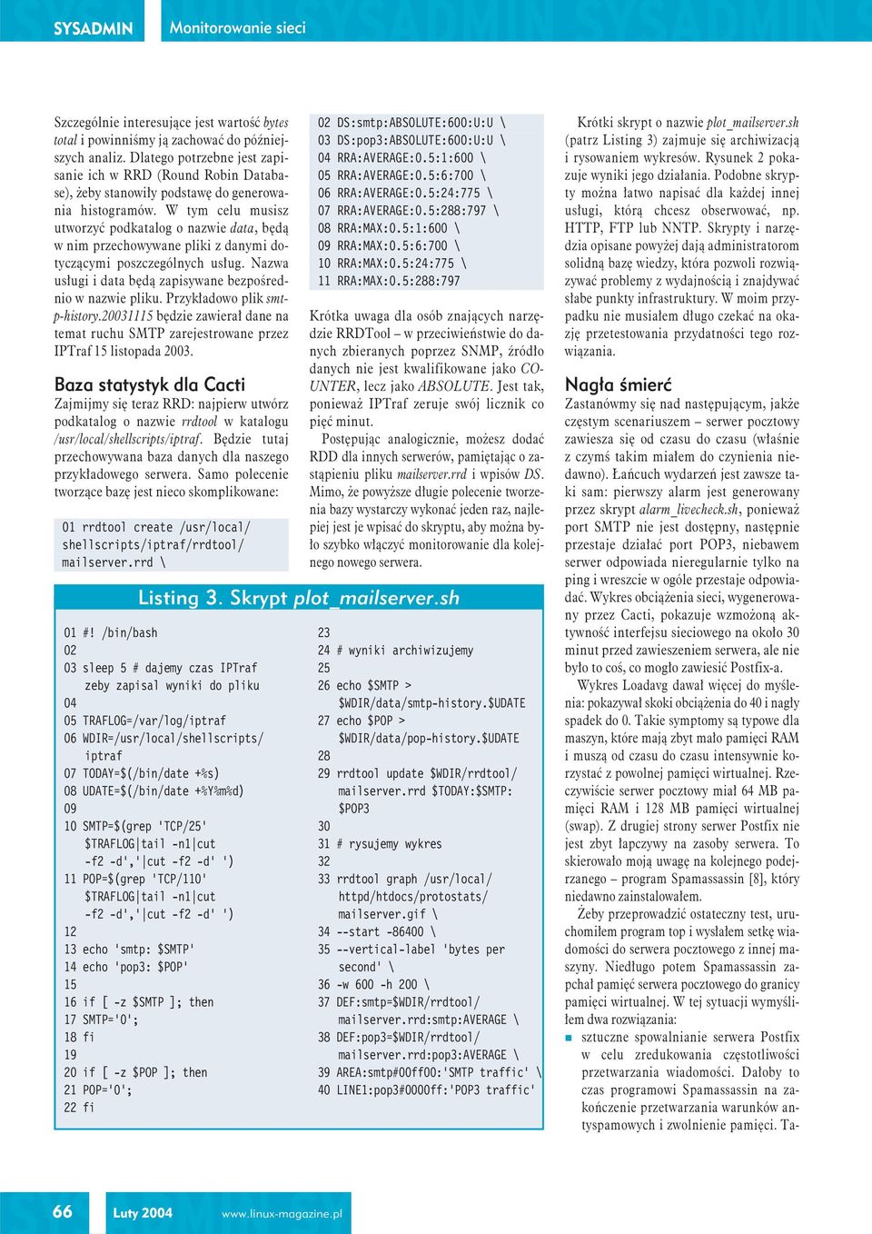 W tym celu musisz utworzyć podkatalog o nazwie data, będą w nim przechowywane pliki z danymi dotyczącymi poszczególnych usług. Nazwa usługi i data będą zapisywane bezpośrednio w nazwie pliku.