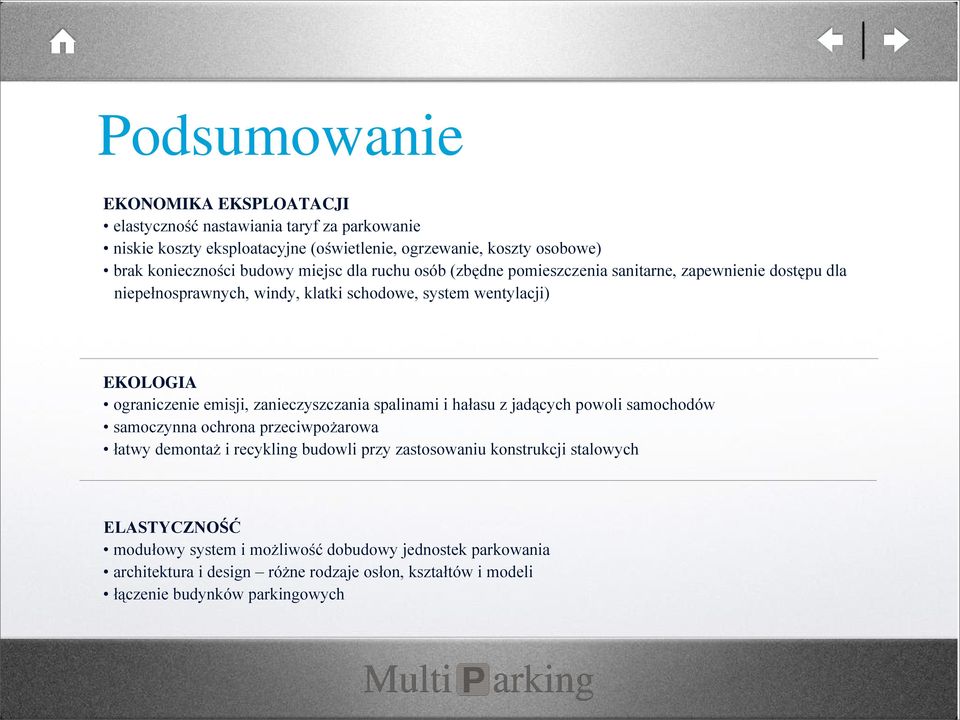 emisji, zanieczyszczania spalinami i hałasu z jadących powoli samochodów samoczynna ochrona przeciwpożarowa łatwy demontaż i recykling budowli przy zastosowaniu