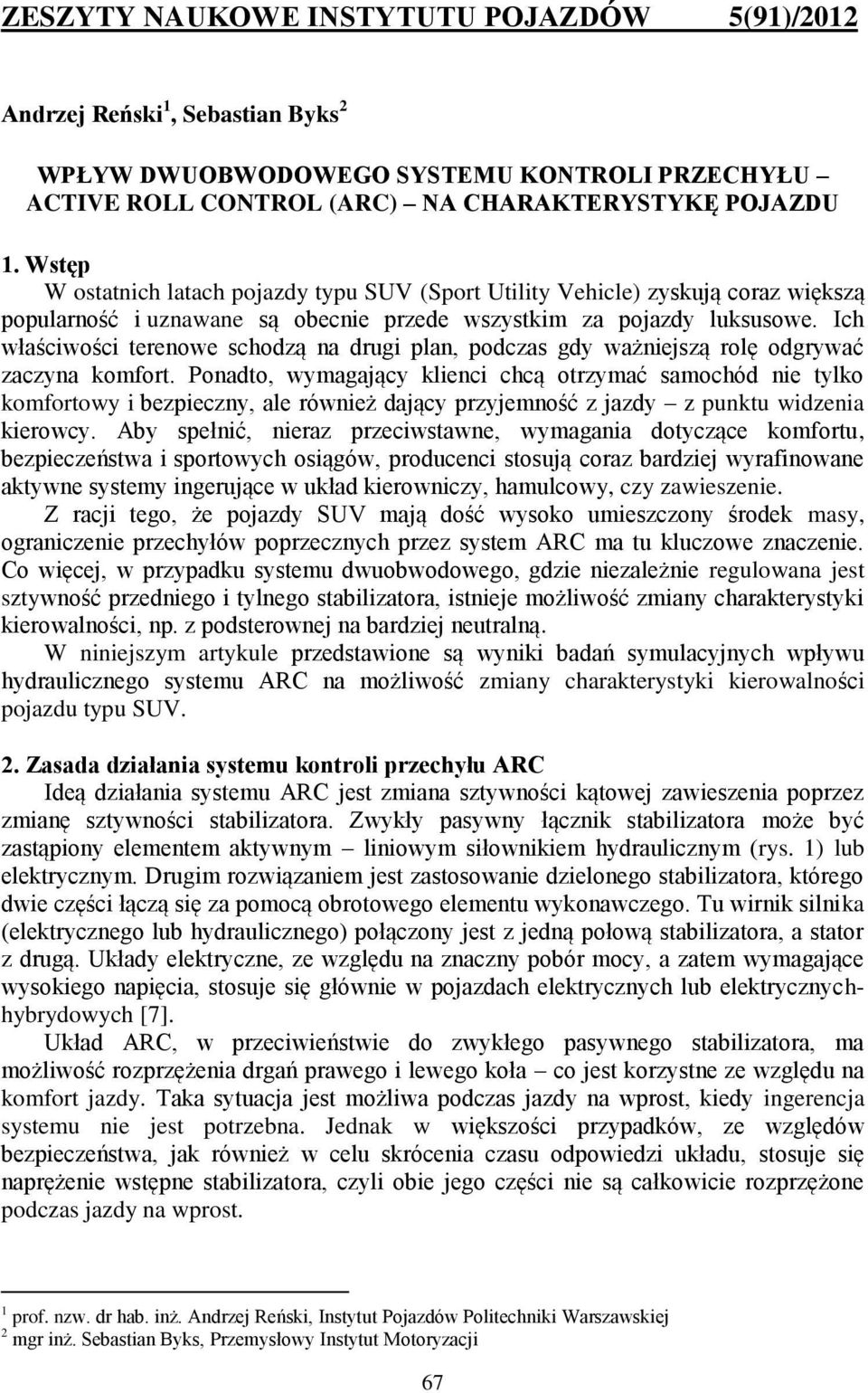 Ich właściwości terenowe schodzą na drugi plan, podczas gdy ważniejszą rolę odgrywać zaczyna komfort.