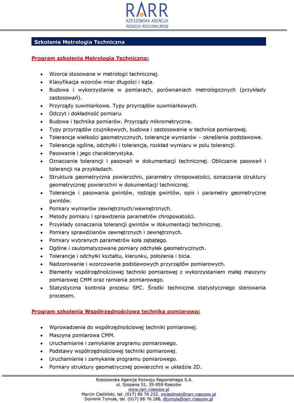 Przyrządy mikrometryczne. Typy przyrządów czujnikowych, budowa i zastosowanie w technice pomiarowej. Tolerancje wielkości geometrycznych, tolerancje wymiarów określenia podstawowe.