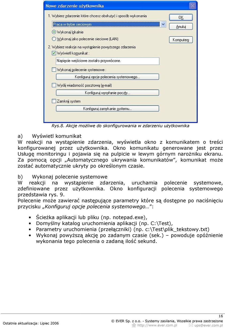 Za pomocą opcji Automatycznego ukrywania komunikatów, komunikat moŝe zostać automatycznie ukryty po określonym czasie.