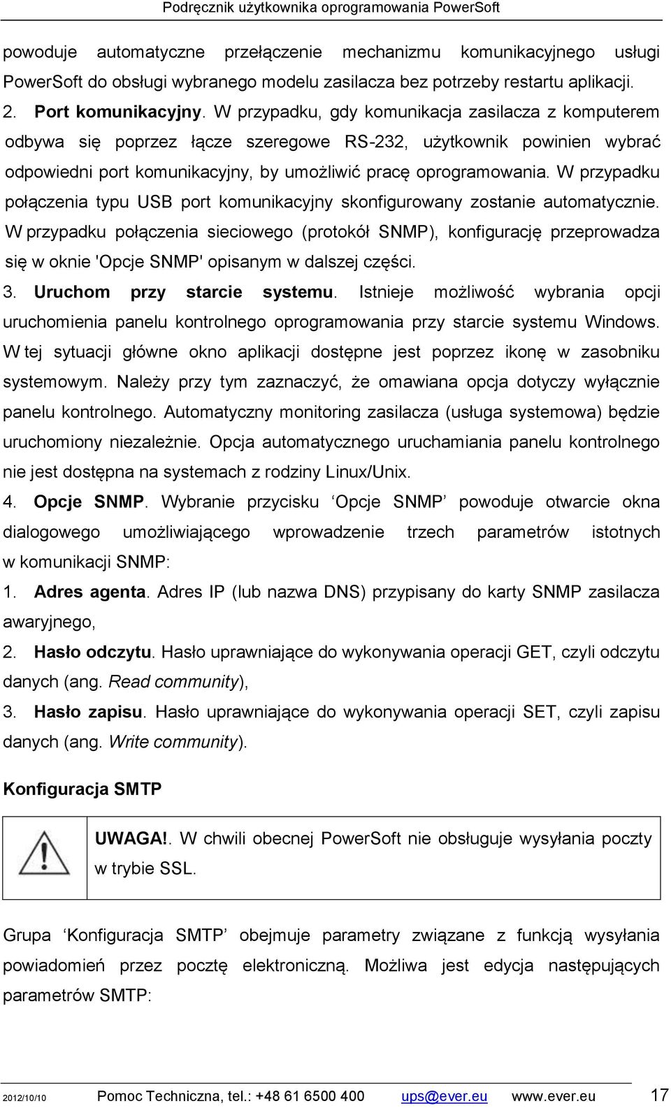 W przypadku połączenia typu USB port komunikacyjny skonfigurowany zostanie automatycznie.