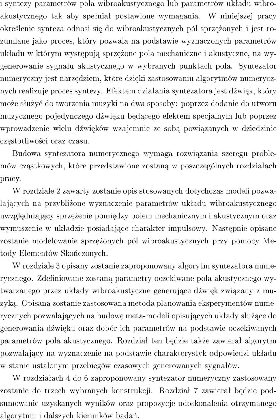 pola mechaniczne i akustyczne, na wygenerowanie sygnaªu akustycznego w wybranych punktach pola.