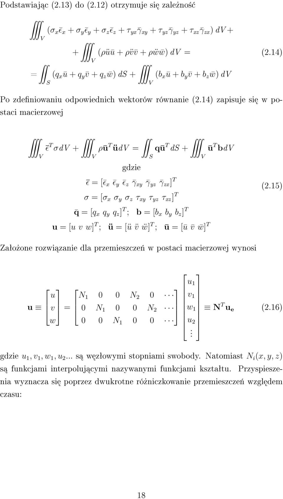 14) Po zdeniowaniu odpowiednich wektorów równanie (2.