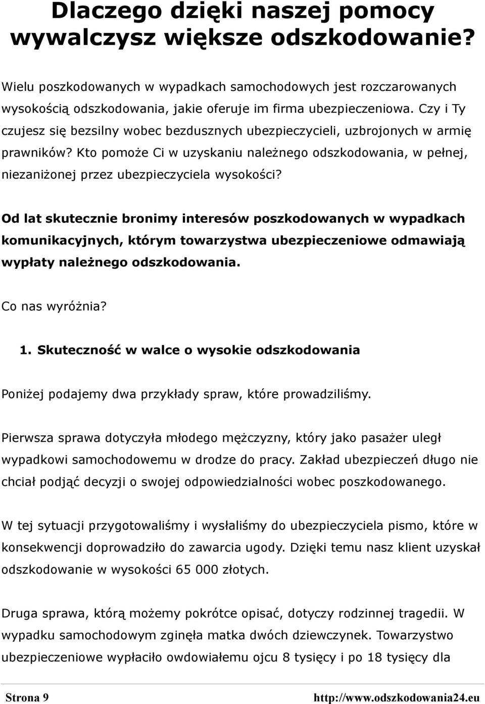 Kto pomoże Ci w uzyskaniu należnego odszkodowania, w pełnej, niezaniżonej przez ubezpieczyciela wysokości?