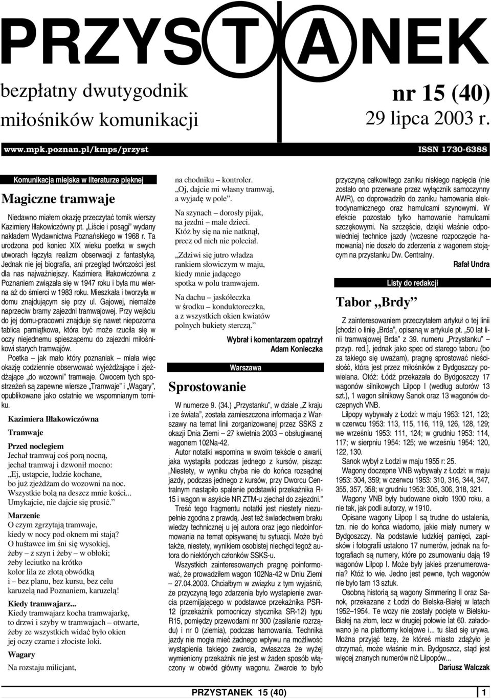 Liście i posągi wydany nakładem Wydawnictwa Poznańskiego w 1968 r. Ta urodzona pod koniec XIX wieku poetka w swych utworach łączyła realizm obserwacji z fantastyką.