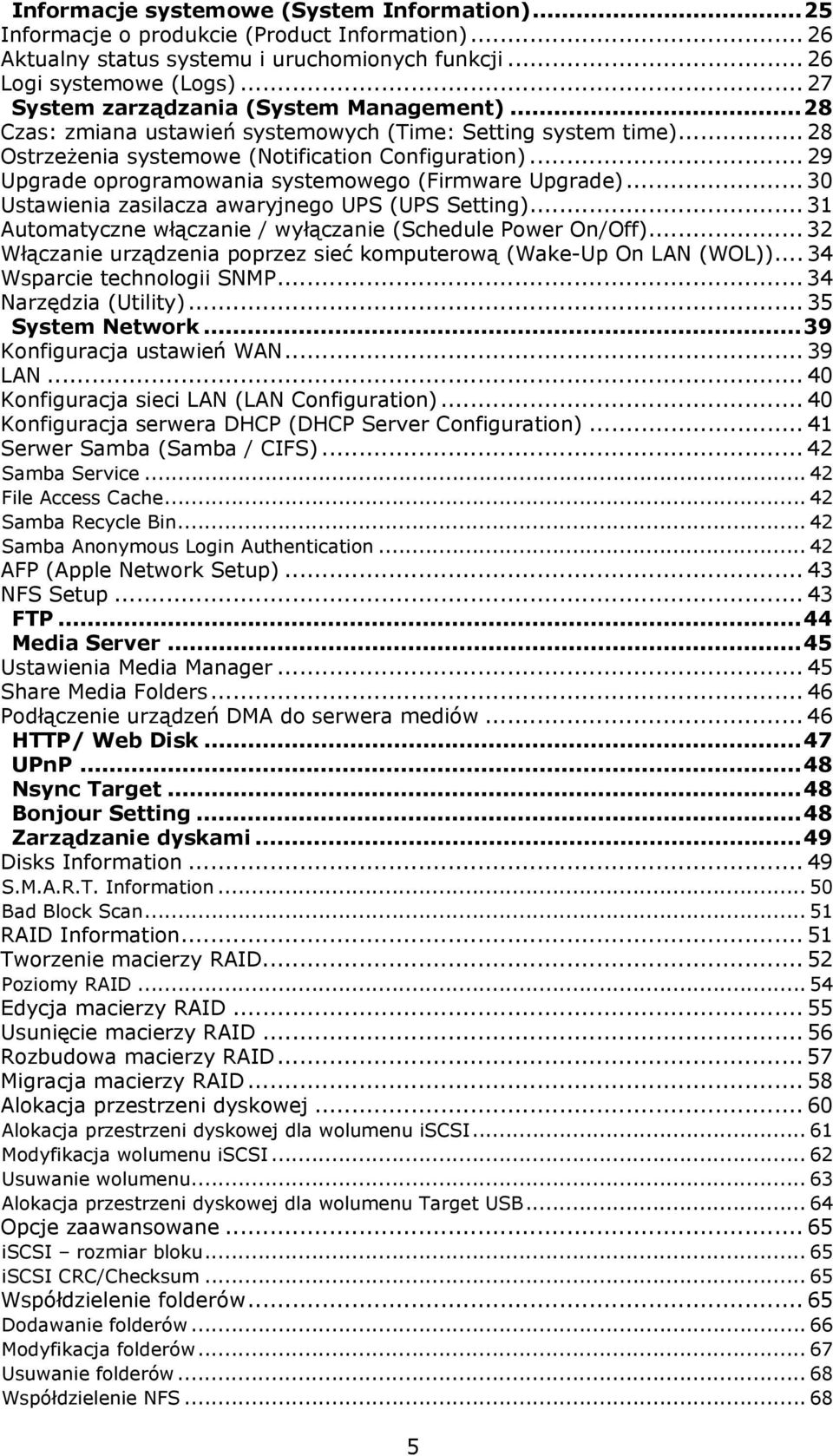 .. 29 Upgrade oprogramowania systemowego (Firmware Upgrade)... 30 Ustawienia zasilacza awaryjnego UPS (UPS Setting)... 31 Automatyczne włączanie / wyłączanie (Schedule Power On/Off).