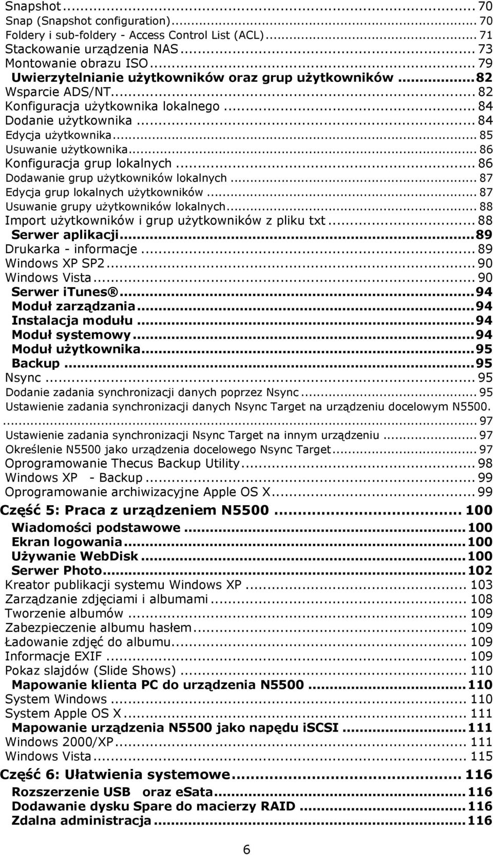 .. 86 Konfiguracja grup lokalnych... 86 Dodawanie grup użytkowników lokalnych... 87 Edycja grup lokalnych użytkowników... 87 Usuwanie grupy użytkowników lokalnych.