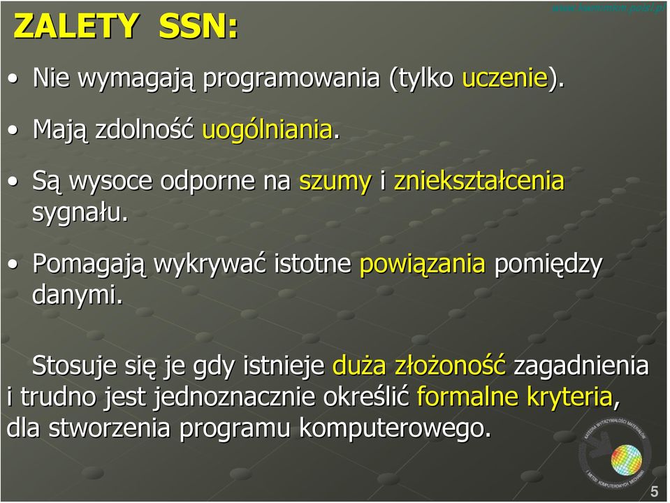 Pomagają wykrywać istotne powiązania pomiędzy danymi.