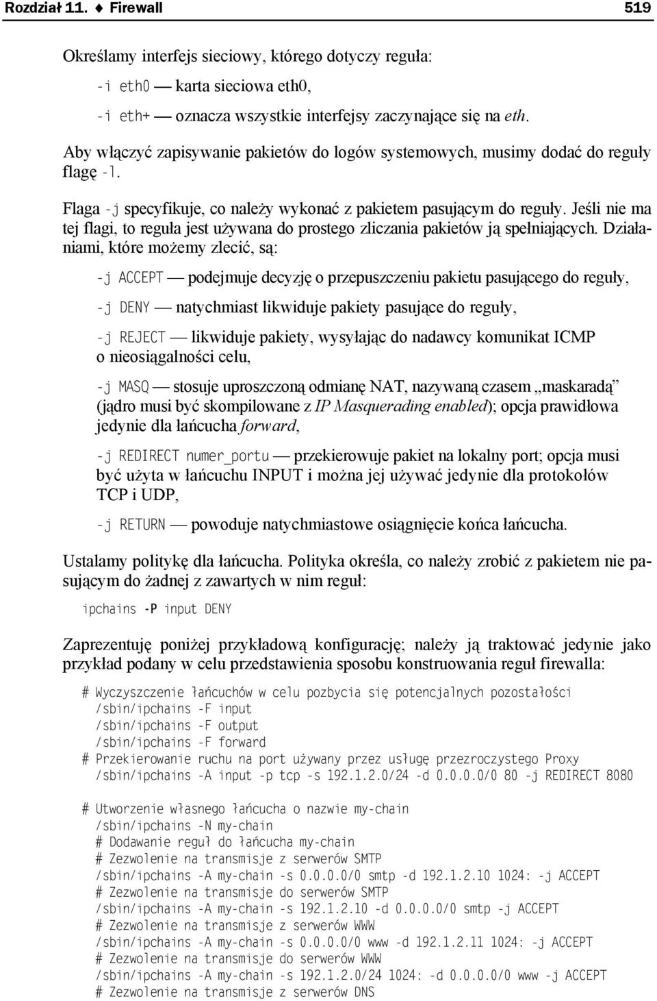 Jeśli nie ma tej flagi, to reguła jest używana do prostego zliczania pakietów ją spełniających.