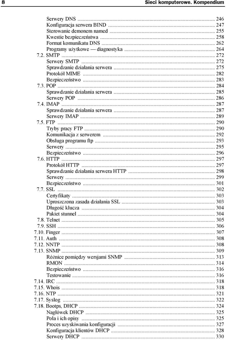 .. 284 Sprawdzanie działania serwera... 285 Serwery POP... 286 7.4. IMAP... 287 Sprawdzanie działania serwera... 287 Serwery IMAP... 289 7.5. FTP... 290 Tryby pracy FTP... 290 Komunikacja z serwerem.