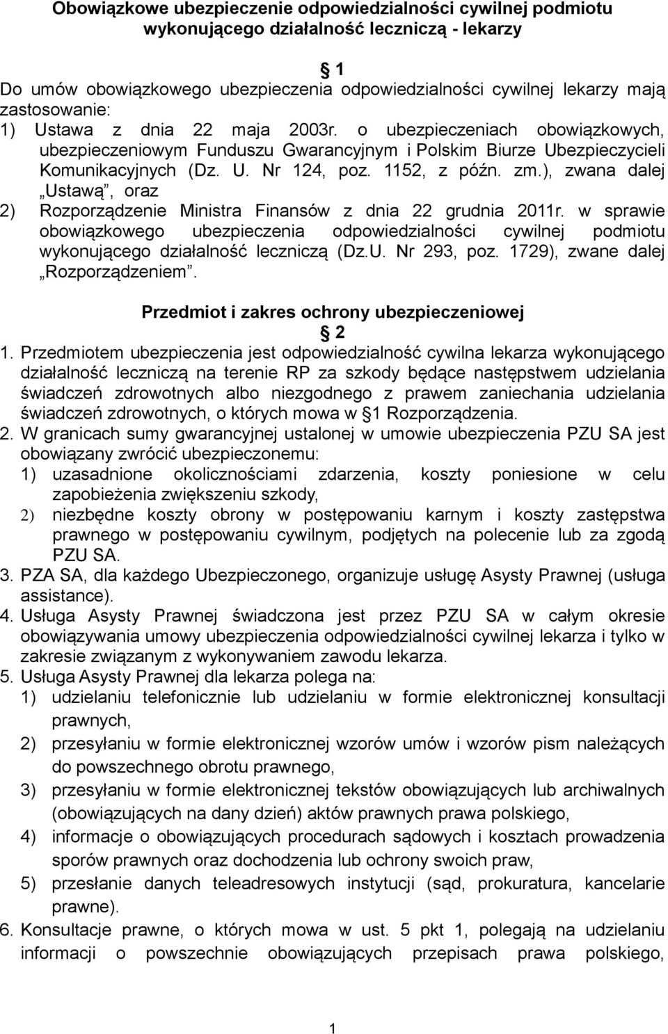 ), zwana dalej Ustawą, oraz 2) Rozporządzenie Ministra Finansów z dnia 22 grudnia 2011r.