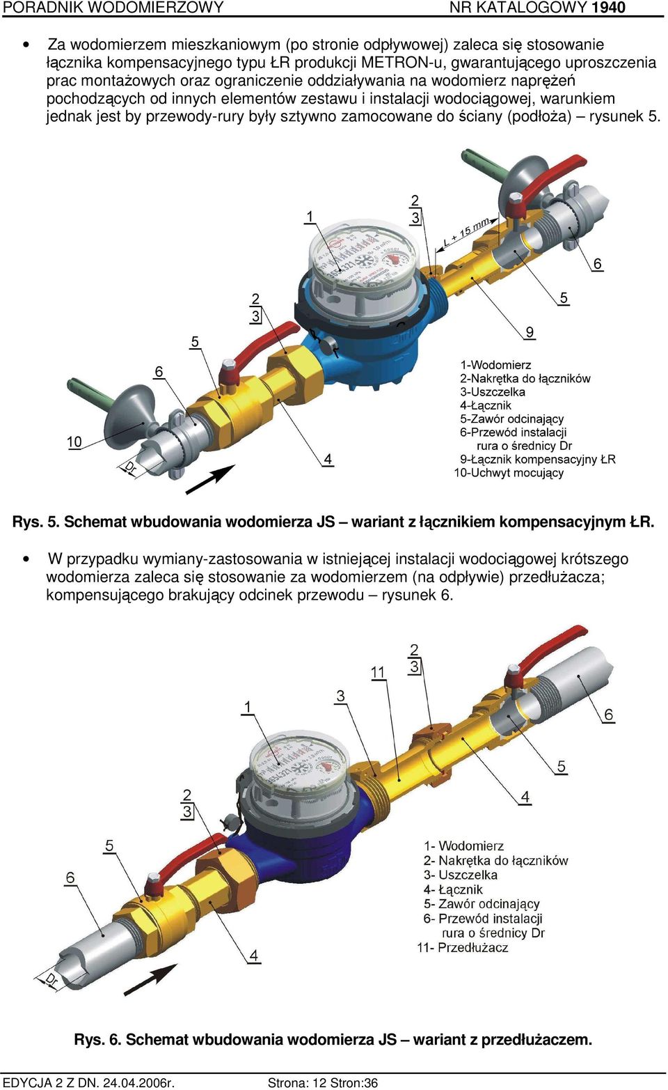 rysunek 5. Rys. 5. Schemat wbudowania wodomierza JS wariant z łącznikiem kompensacyjnym ŁR.