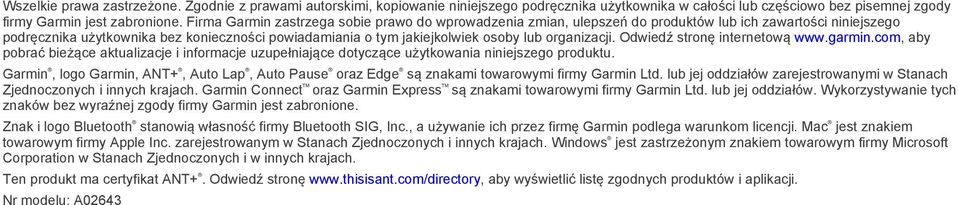 organizacji. Odwiedź stronę internetową www.garmin.com, aby pobrać bieżące aktualizacje i informacje uzupełniające dotyczące użytkowania niniejszego produktu.