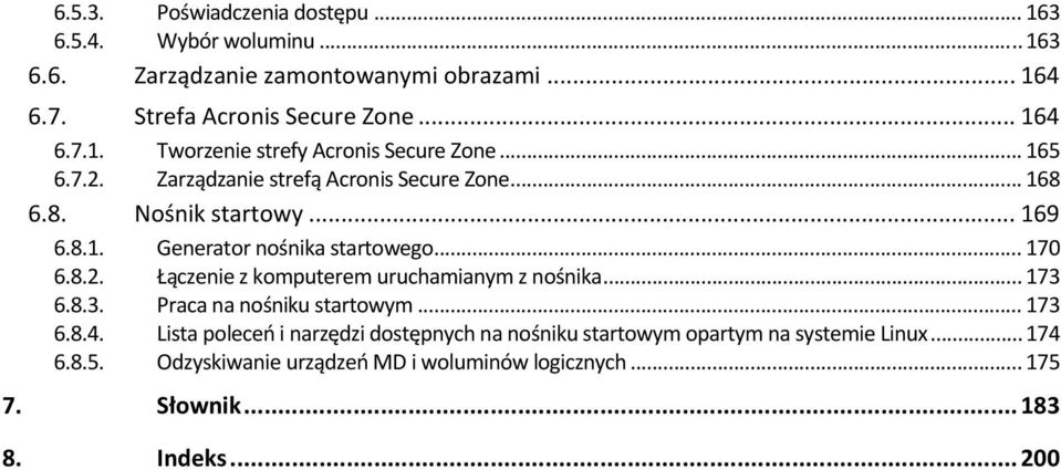 .. 173 6.8.3. Praca na nśniku startwym... 173 6.8.4. Lista pleceń i narzędzi dstępnych na nśniku startwym partym na systemie Linux... 174 6.8.5.