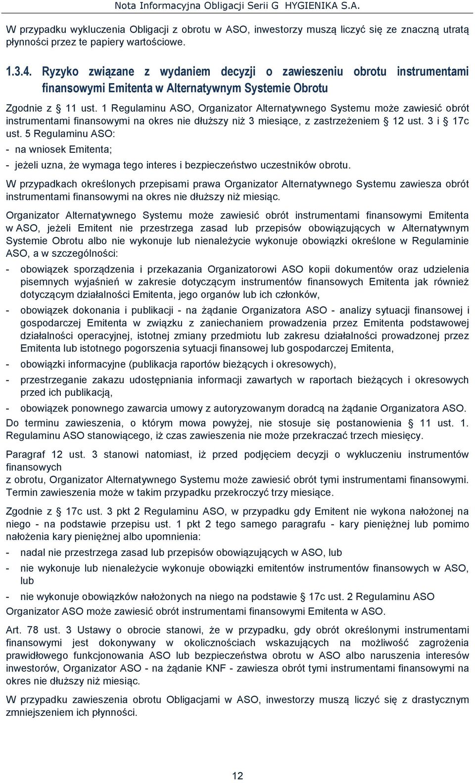 1 Regulaminu ASO, Organizator Alternatywnego Systemu może zawiesić obrót instrumentami finansowymi na okres nie dłuższy niż 3 miesiące, z zastrzeżeniem 12 ust. 3 i 17c ust.