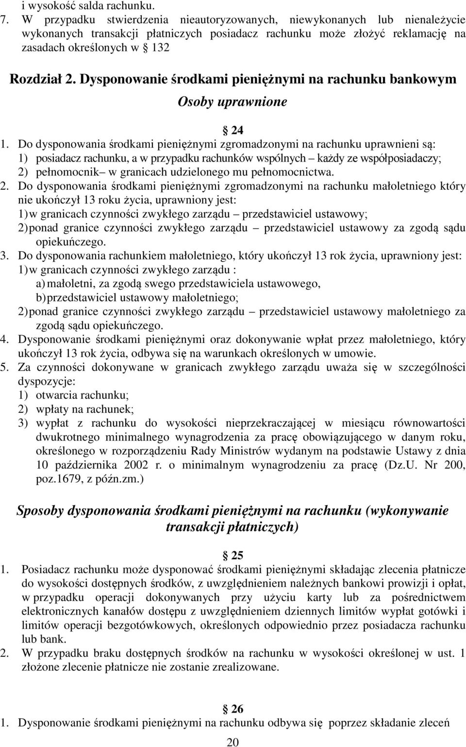 Dysponowanie środkami pieniężnymi na rachunku bankowym Osoby uprawnione 24 1.