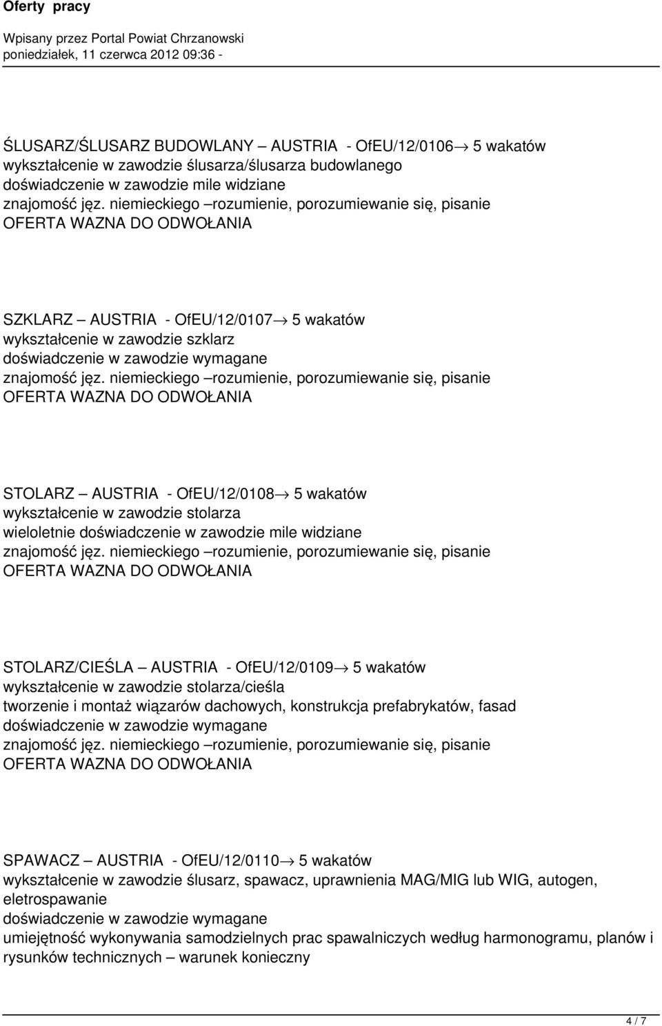 OfEU/12/0109 5 wakatów wykształcenie w zawodzie stolarza/cieśla tworzenie i montaż wiązarów dachowych, konstrukcja prefabrykatów, fasad SPAWACZ AUSTRIA - OfEU/12/0110 5 wakatów wykształcenie w