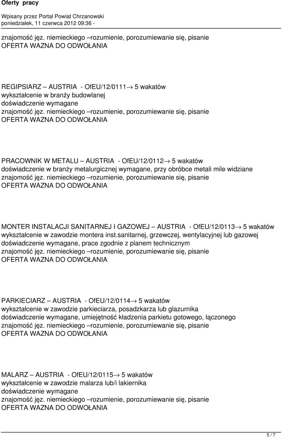 sanitarnej, grzewczej, wentylacyjnej lub gazowej doświadczenie wymagane, prace zgodnie z planem technicznym PARKIECIARZ AUSTRIA - OfEU/12/0114 5 wakatów wykształcenie w zawodzie