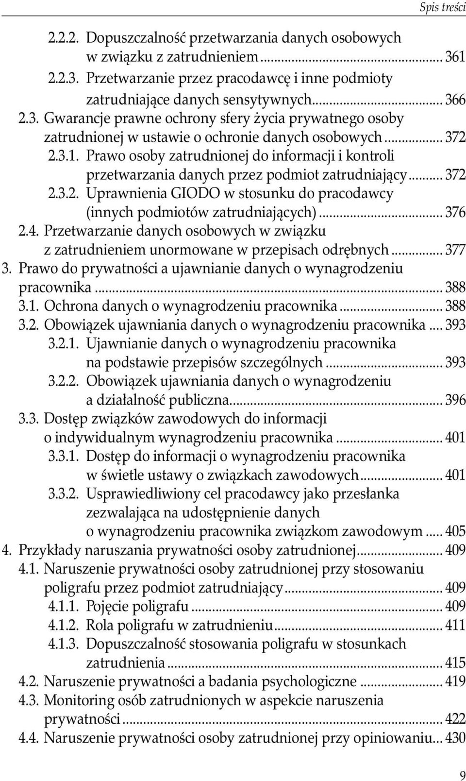 .. 372 2.3.1. Prawo osoby zatrudnionej do informacji i kontroli przetwarzania danych przez podmiot zatrudniający... 372 2.3.2. Uprawnienia GIODO w stosunku do pracodawcy (innych podmiotów zatrudniających).