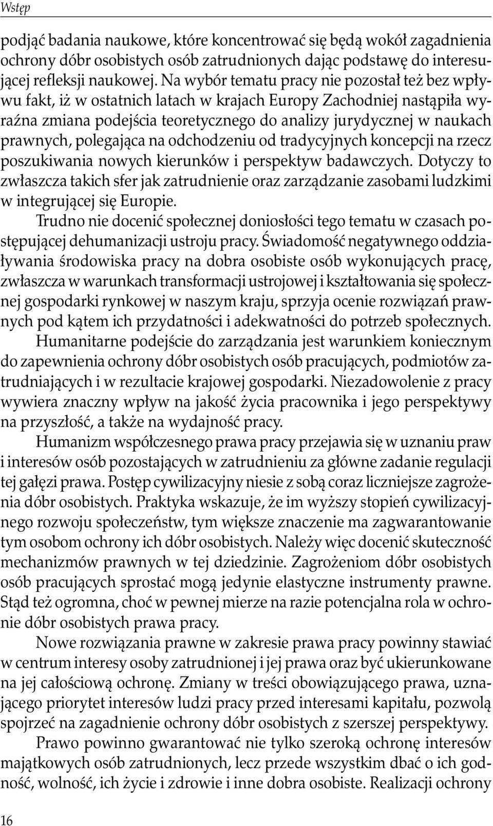 polegająca na odchodzeniu od tradycyjnych koncepcji na rzecz poszukiwania nowych kierunków i perspektyw badawczych.