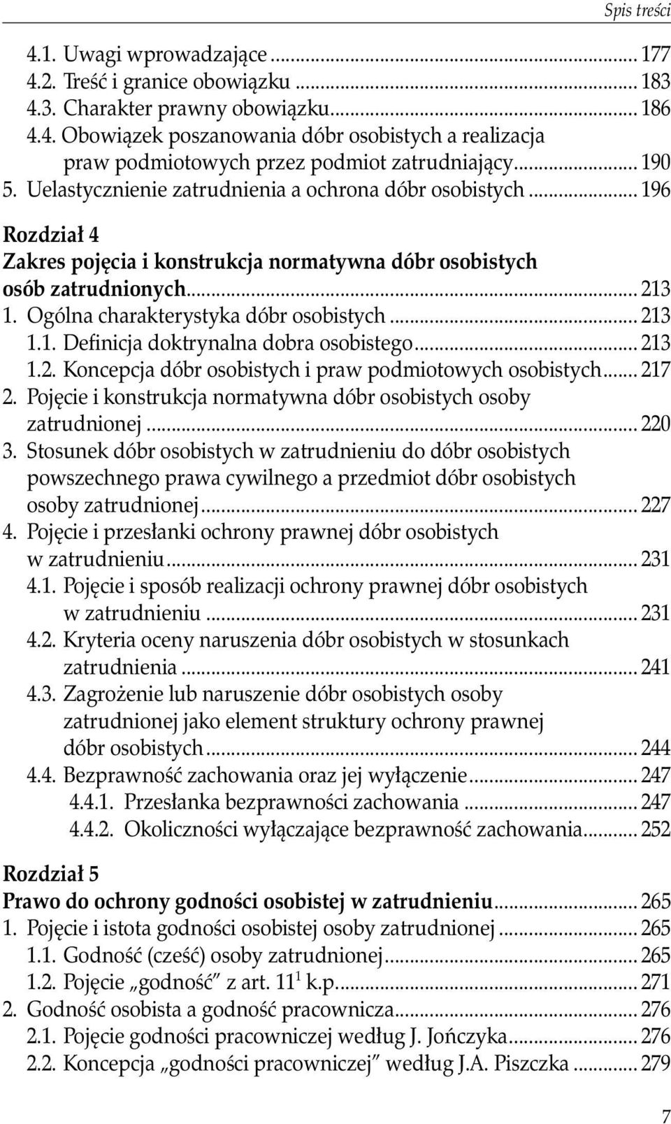 Ogólna charakterystyka dóbr osobistych... 213 1.1. Definicja doktrynalna dobra osobistego... 213 1.2. Koncepcja dóbr osobistych i praw podmiotowych osobistych... 217 2.