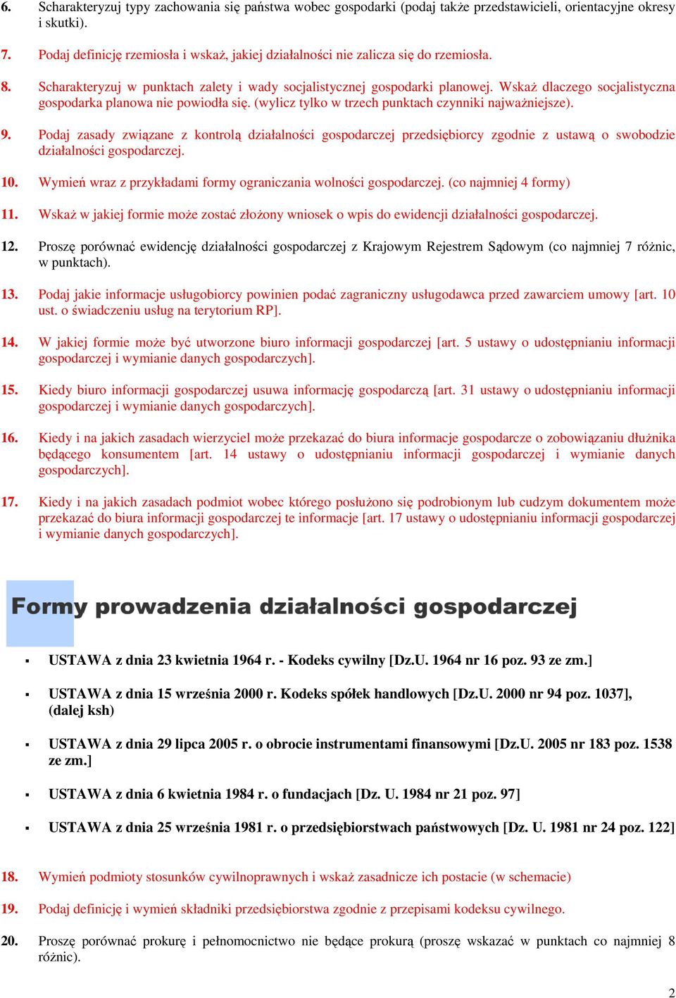 WskaŜ dlaczego socjalistyczna gospodarka planowa nie powiodła się. (wylicz tylko w trzech punktach czynniki najwaŝniejsze). 9.