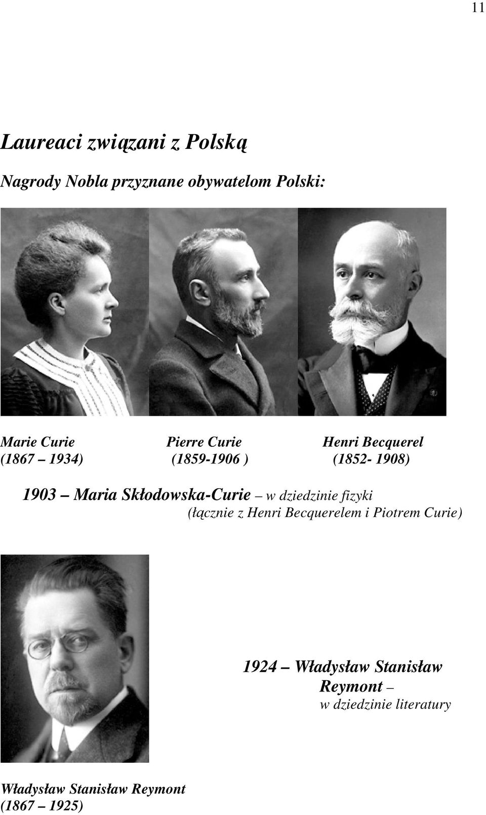 Skłodowska-Curie w dziedzinie fizyki (łącznie z Henri Becquerelem i Piotrem Curie)