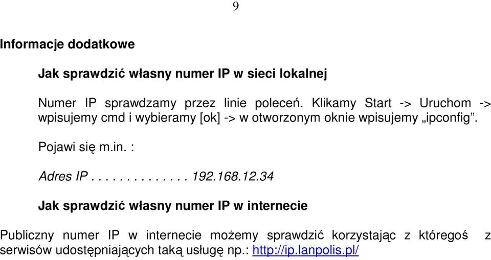 Pojawi się m.in. : Adres IP.............. 192.168.12.