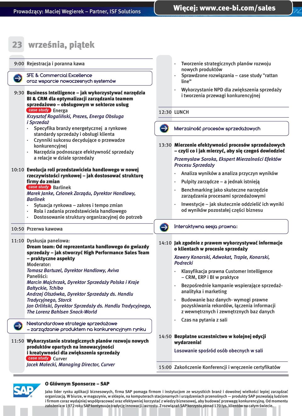 optymalizacji zarządzania teamem sprzedażowo obsługowym w sektorze usług case study Energa Krzysztof Rogaliński, Prezes, Energa Obsługa i Sprzedaż Specyfika branży energetycznej a rynkowe standardy