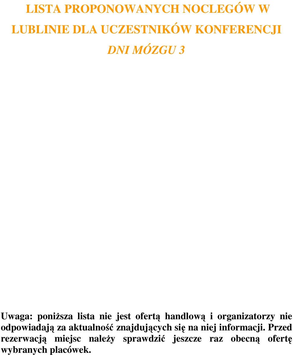 nie odpowiadają za aktualność znajdujących się na niej informacji.