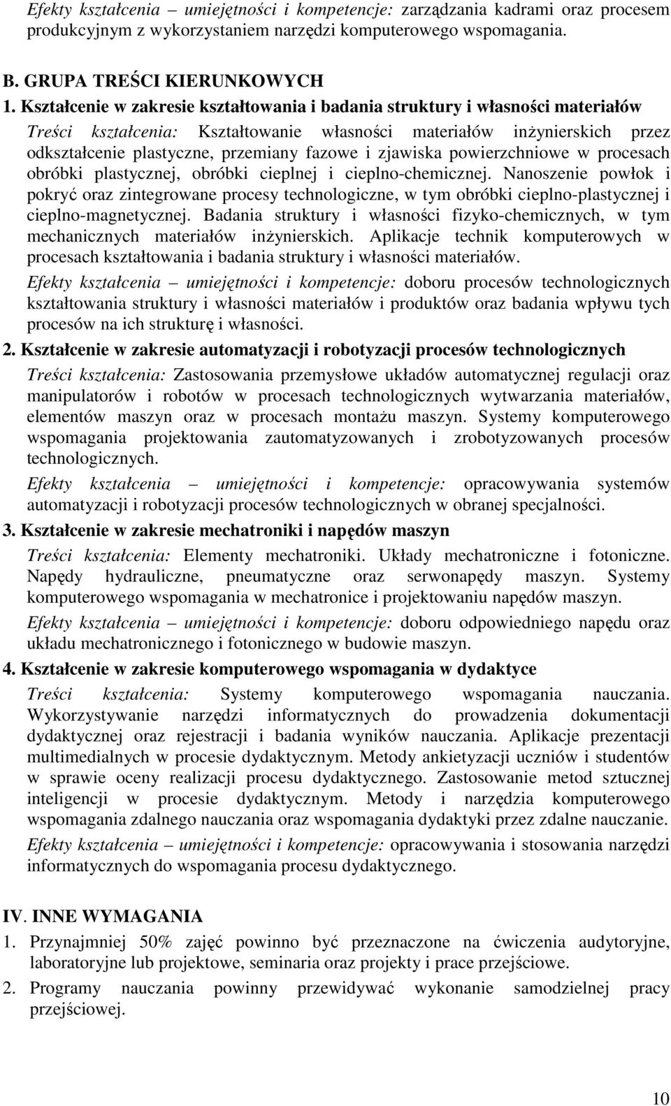 zjawiska powierzchniowe w procesach obróbki plastycznej, obróbki cieplnej i cieplno-chemicznej.