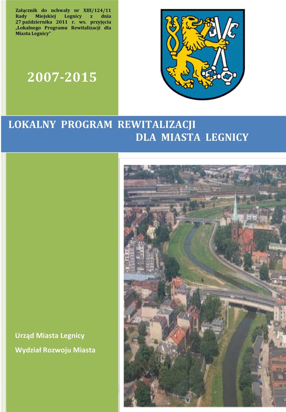 przyjęcia Lokalnego Programu Rewitalizacji dla Miasta Legnicy 2007-2015