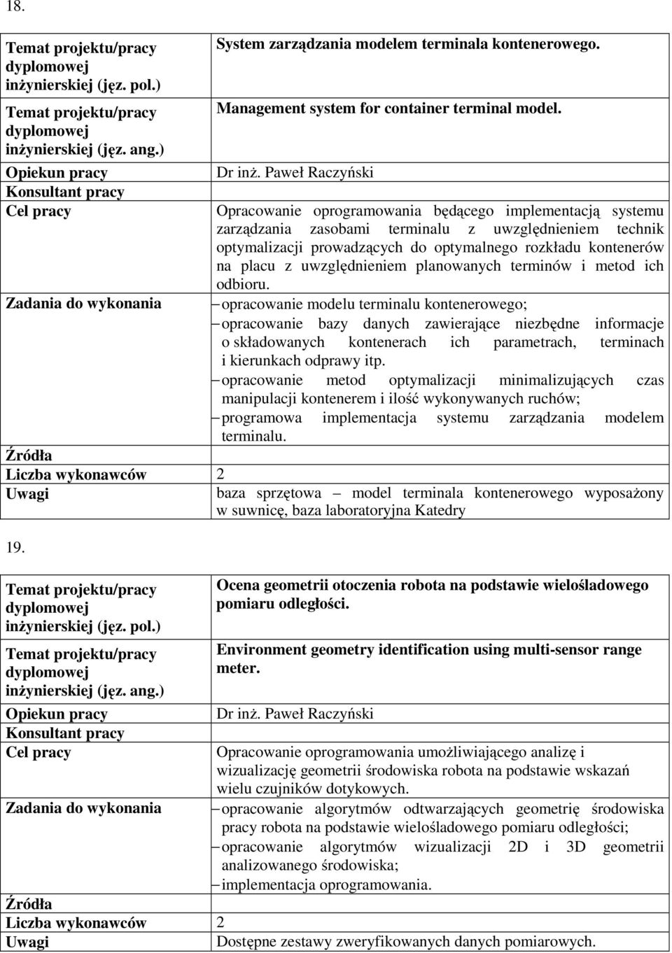 placu z uwzględnieniem planowanych terminów i metod ich odbioru.